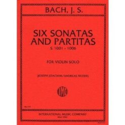 Bach J.S. - 6 Sonatas and Partitas, BWV 1001-1006, Violin Solo - Joachim - International Music Company